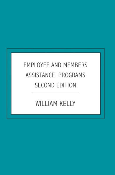 Employee and Members Assistance Programs: Second Edition