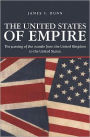 The United States of Empire: The Passing of the Mantle from the United Kingdom to the United States