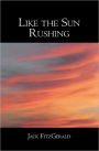 Like the Sun Rushing