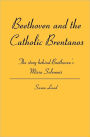 Beethoven and the Catholic Brentanos: The story behind Beethoven's Missa Solemnis