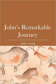 Title: John's Remarkable Journey, Author: mike young