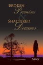 Broken Promises and Shattered Dreams