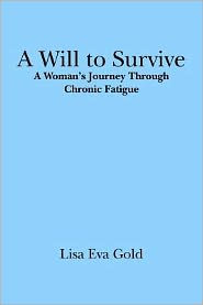 A Will to Survive: A Woman's Journey Through Chronic Fatigue