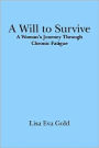 A Will to Survive: A Woman's Journey Through Chronic Fatigue