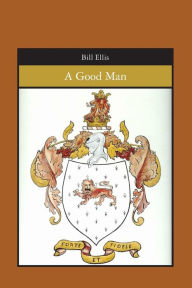 Title: A Good Man, Author: Bill Ellis