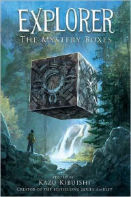 Title: The Mystery Boxes (Explorer Series #1), Author: Kazu Kibuishi