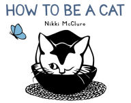 Title: How to Be a Cat, Author: Nikki McClure