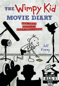 Title: The Wimpy Kid Movie Diary: How Greg Heffley Went Hollywood, Author: Jeff Kinney