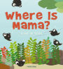 Where Is Mama?: A Pop-Up Story