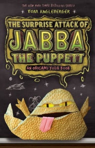 Title: The Surprise Attack of Jabba the Puppett (B&N Exclusive Edition) (Origami Yoda Series #4), Author: Tom Angleberger