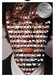 Title: Things I have learned in my life so far, Updated Edition, Author: Stefan Sagmeister