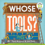 Title: Whose Tools? (A Guess-the-Job Book), Author: Toni Buzzeo