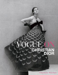 Title: Vogue on Christian Dior, Author: Charlotte Sinclair