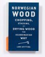 Alternative view 3 of Norwegian Wood: Chopping, Stacking, and Drying Wood the Scandinavian Way