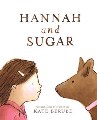 Title: Hannah and Sugar, Author: Kate Berube