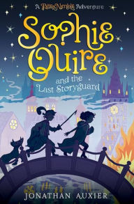 Title: Sophie Quire and the Last Storyguard: A Peter Nimble Adventure, Author: Jonathan Auxier