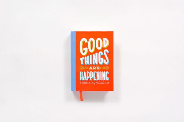 Good Things Are Happening (Guided Journal): A Journal for Tiny Moments of Joy