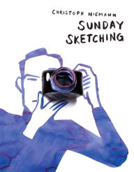 Title: Sunday Sketching: The Creativity of Christoph Niemann, Author: Christoph Niemann