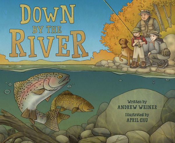 Down by the River: A Family Fly Fishing Story