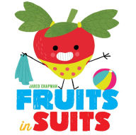 Title: Fruits in Suits, Author: Jared Chapman