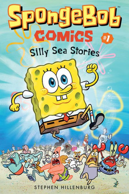SpongeBob Comics: Book 1: Silly Sea Stories by Stephen Hillenburg