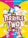 The Terrible Two Go Wild (Terrible Two Series #3)