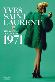 Title: Yves Saint Laurent: The Scandal Collection, 1971, Author: Olivier Saillard