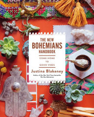 Title: The New Bohemians Handbook: Come Home to Good Vibes, Author: Justina Blakeney