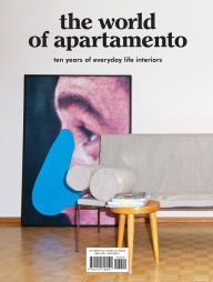 Title: The World of Apartamento: Ten Years of Everyday Life Interiors, Author: Omar Sosa