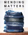 Mending Matters: Stitch, Patch, and Repair Your Favorite Denim & More