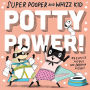 Super Pooper and Whizz Kid: Potty Power! (Hello!Lucky Series)