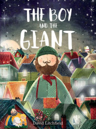 Title: The Boy and the Giant: A Picture Book, Author: David Litchfield