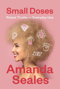 Audio books download free kindle Small Doses: Potent Truths for Everyday Use by Amanda Seales 9781419734502 MOBI FB2 PDB English version