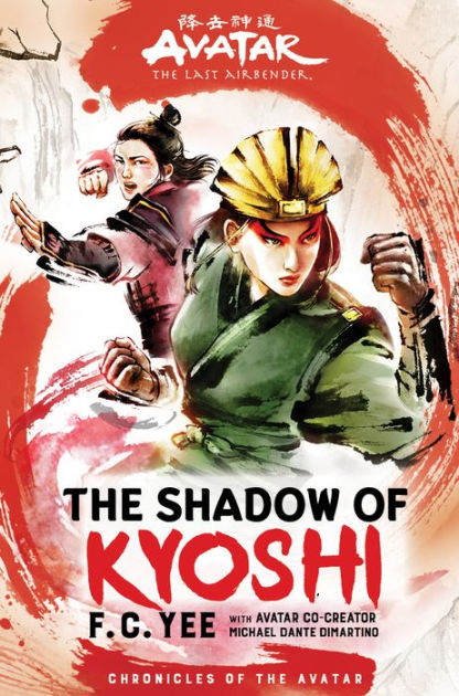 The Shadow of Kyoshi: Avatar, The Last Airbender (Chronicles of the Avatar  Book 2) by F. C. Yee, Hardcover