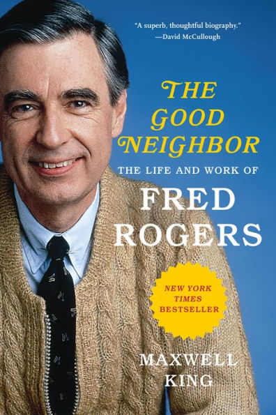 The Good Neighbor: The Life and Work of Fred Rogers
