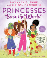 Title: Princesses Save the World (B&N Exclusive Signed Edition), Author: Savannah Guthrie