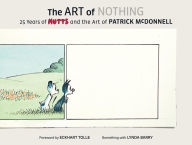 Free ebooks download read online The Art of Nothing: 25 Years of Mutts and the Art of Patrick McDonnell FB2 ePub iBook 9781419736766 in English by Patrick McDonnell, Lynda Barry