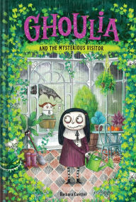 Title: Ghoulia and the Mysterious Visitor (Ghoulia Series #2), Author: Barbara Cantini