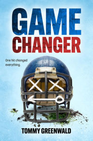 Title: Game Changer, Author: Tommy Greenwald