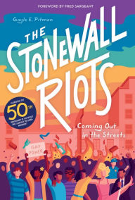 Title: The Stonewall Riots: Coming Out in the Streets, Author: Gayle E Pitman