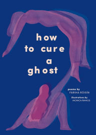 Google books mobile download How to Cure a Ghost FB2 ePub by Fariha Risn, Monica Ramos