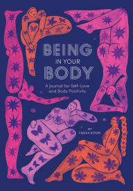 Free downloads german audio books Being in Your Body (Guided Journal): A Journal for Self-Love and Body Positivity 9781419738289