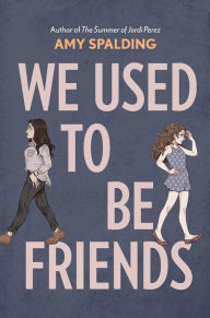 Read full books online free without downloading We Used to Be Friends iBook FB2 PDB by Amy Spalding (English literature)