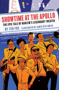 Title: Showtime at the Apollo: The Epic Tale of Harlem's Legendary Theater, Author: Ted Fox