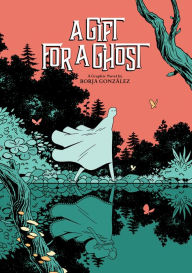 Title: A Gift for a Ghost, Author: Borja Gonzalez