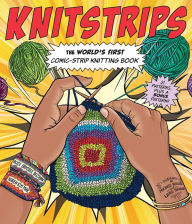 Title: Knitstrips: The World's First Comic-Strip Knitting Book, Author: Alice Ormsbee Beltran