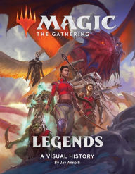 Title: Magic: The Gathering: Legends: A Visual History, Author: Wizards of the Coast