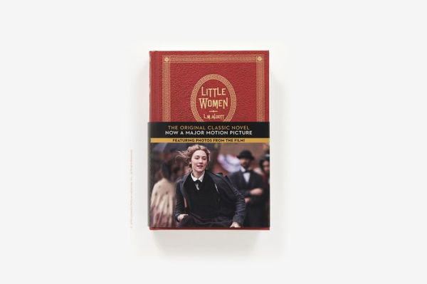 Little Women: The Original Classic Novel Featuring Photos from the Film!