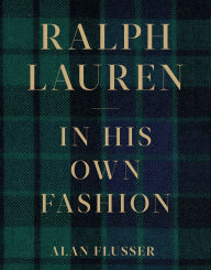 Free computer ebooks pdf download Ralph Lauren: In His Own Fashion (English literature) 9781419741463 by Alan Flusser