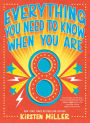 Everything You Need to Know When You Are 8: A Handbook